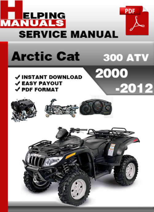 Product picture Arctic Cat 300 ATV 2000-2012 Service Repair Manual Download